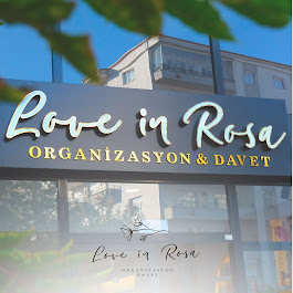 Love in Rosa Organizasyon & Davet Evi & Parti Malzemeleri Mağazası