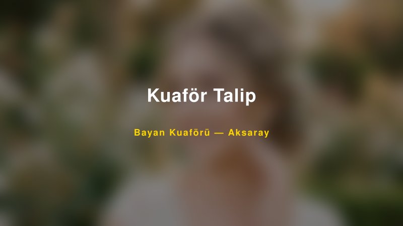 Kuaför Talip — Aksaray Kır Düğünü Mekanı Rehberi